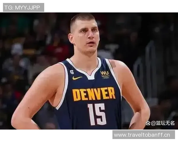 阿德尔曼分析约基奇表现上半场10分下半场30分的原因与调整能力